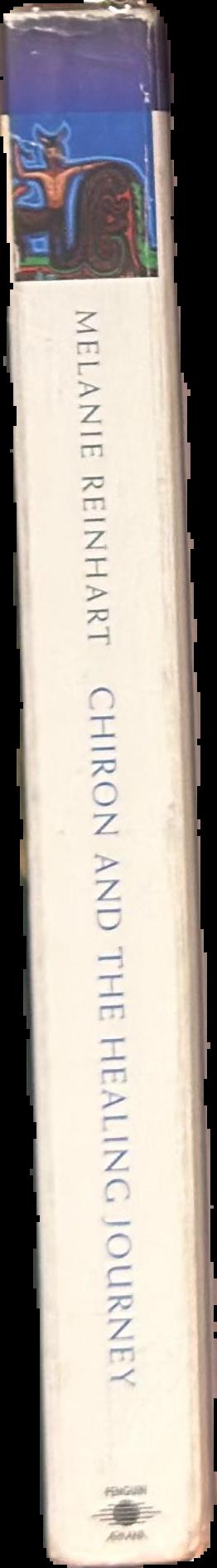 Chiron and the healing journey : an astrological and psychological perspective / Melanie Reinhart live spine