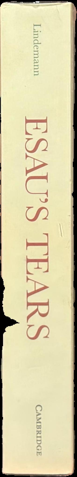 Esau’s tears : modern anti-Semitism and the rise of the Jews live spine