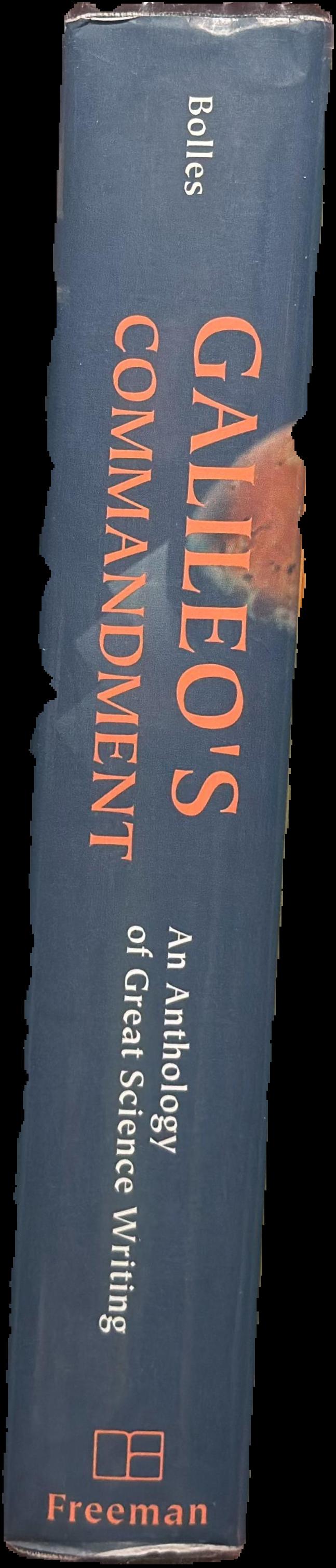 Galileo's commandment : an anthology of great science writing / edited by Edmund Blair Bolles live spine