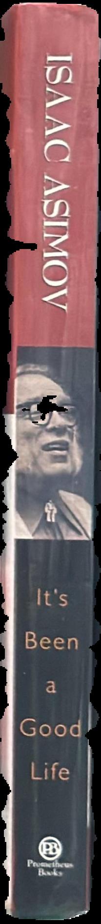 Isaac Asimov : It's been a good life / edited by Janet Jeppson Asimov live spine