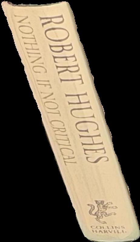 Nothing if not critical : selected essays on art and artists / Robert Hughes live spine