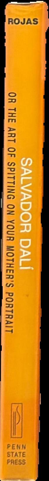 Salvador Dali, : or the art of spitting on your mother's portrait live spine