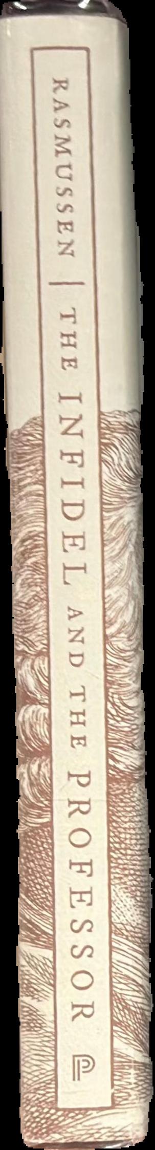 The infidel and the professor : David Hume, Adam Smith, and the friendship that shaped modern thought live spine