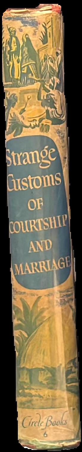 Strange customs of courtship and marriage live spine