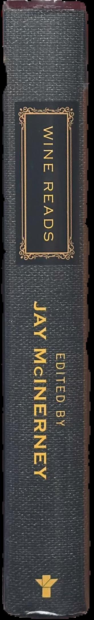 Wine reads : a literary anthology of wine writing / edited by Jay McInerney live spine