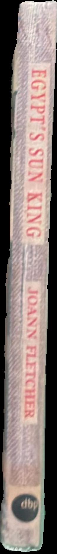 Egypt's sun king : Amenhotep III live spine