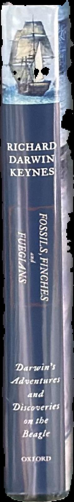 Fossils, finches, and Fuegians: Darwin's adventures and discoveries on the Beagle / Richard Keynes live spine