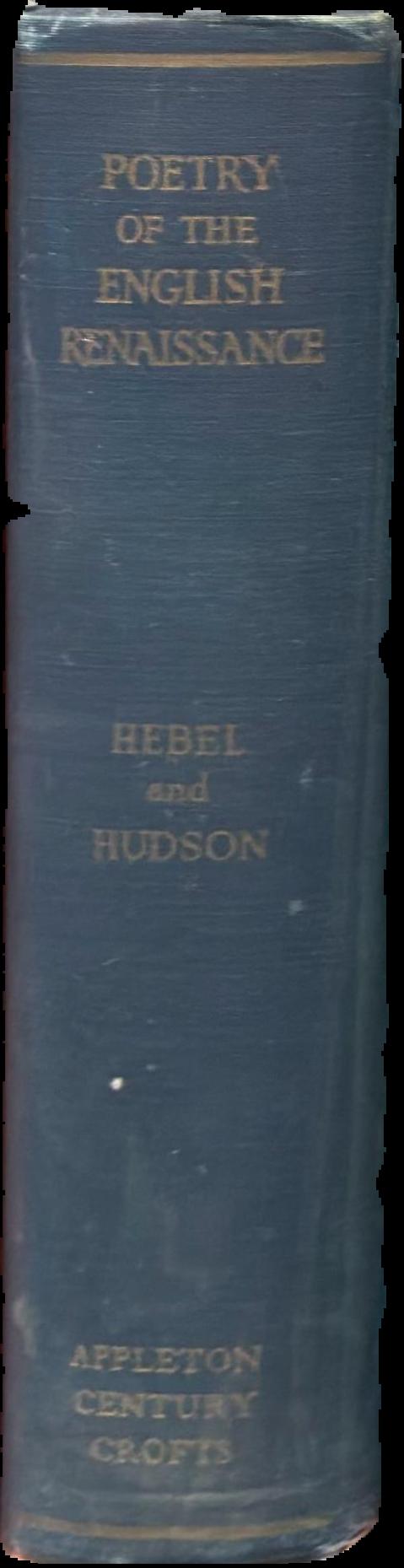 Poetry of the English Renaissance, 1509-1660 / selected from early editions and manuscripts and edited by J. William Hebel and Hoyt H. Hudson live spine