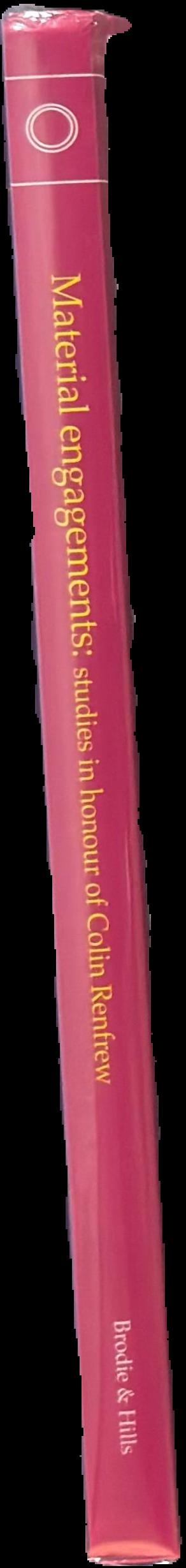 Material engagements : studies in honour of Colin Renfrew / edited by Neil Brodie and Catherine Hills live spine