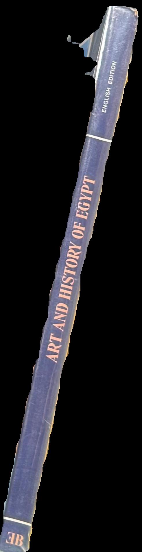 Art and history of Egypt : 5000 years of civilization live spine