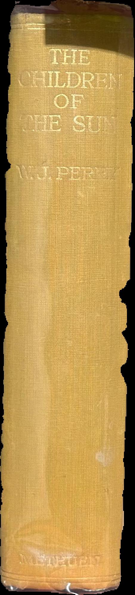 The children of the sun : a study in the early history of civilization / by W. J. Perry live spine