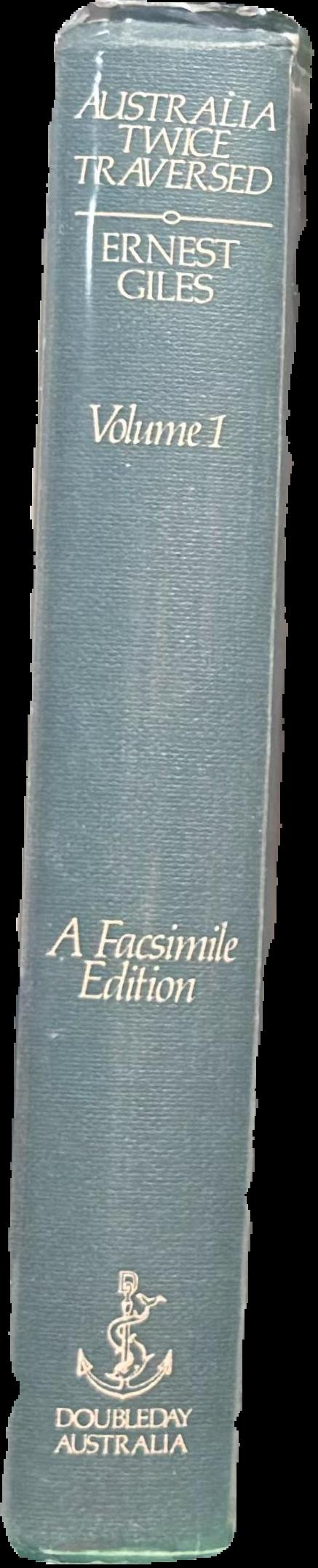 Australia twice traversed : the romance of exploration, being a narrative compiled from the journals of five exploring expeditions into and through central South Australia, and Western Australia, from 1872 to 1876 : vol. II live spine