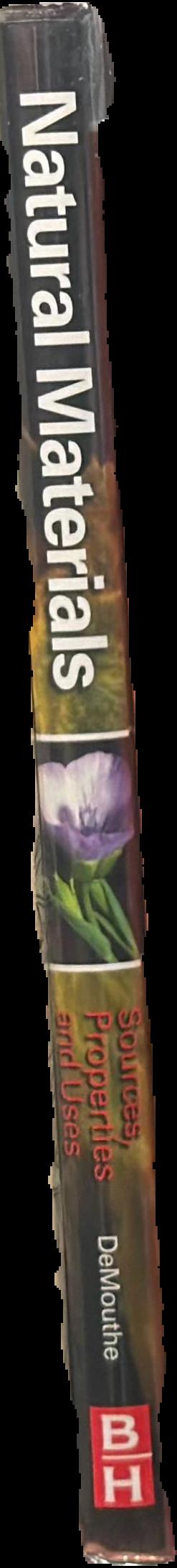 Natural materials : sources, properties and uses / Jean Frances DeMouthe live spine