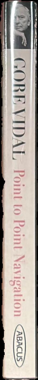Point to point navigation : a memoir 1964 to 2006 live spine