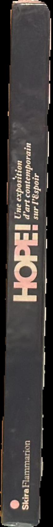 Hope! une exposition d'art contemporain sur l'Espoir live spine