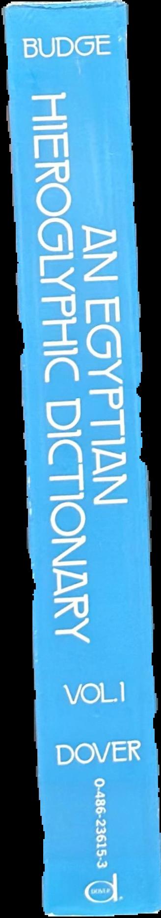 An Egyptian hieroglyphic dictionary : with an index of English words, king list and geographical list with indexes, list of hieroglyphic characters, Coptic and Semitic alphabets etc : in two volumes : volume 1 live spine