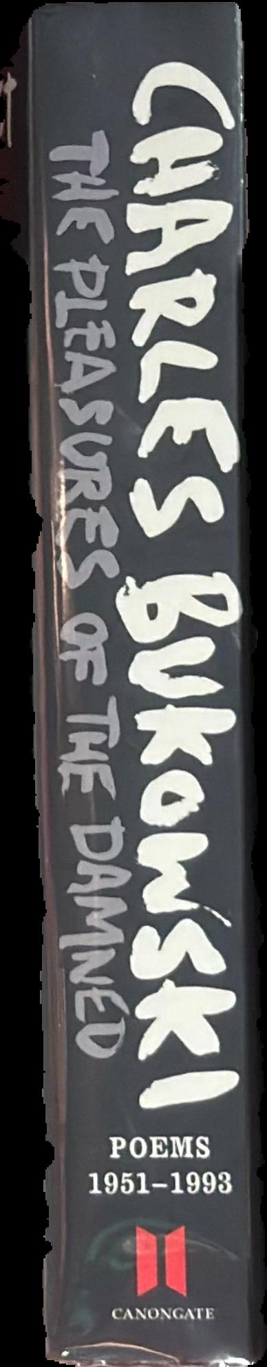 The pleasures of the damned : poems, 1951-1993 live spine