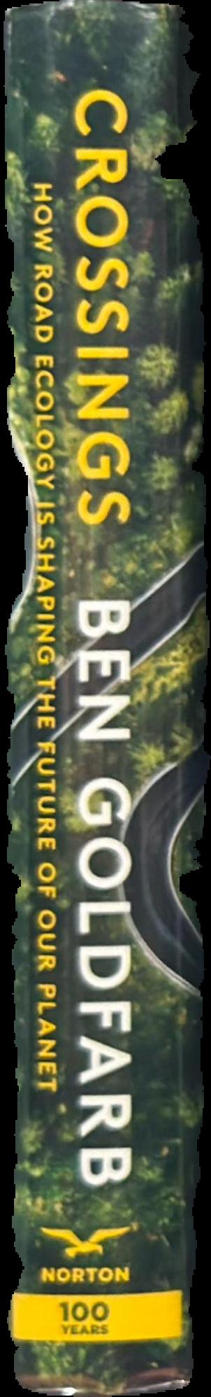 Crossings : how road ecology is shaping the future of our planet live spine