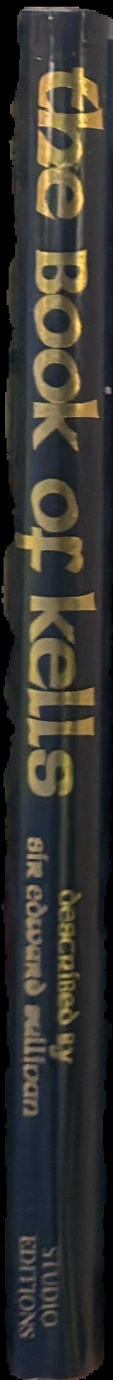 The Book of Kells / described by Sir Edward Sullivan ; with additional commentary from An enquiry into the art of the illuminated manuscripts of the Middle Ages, by Johan Adolf Bruun live spine