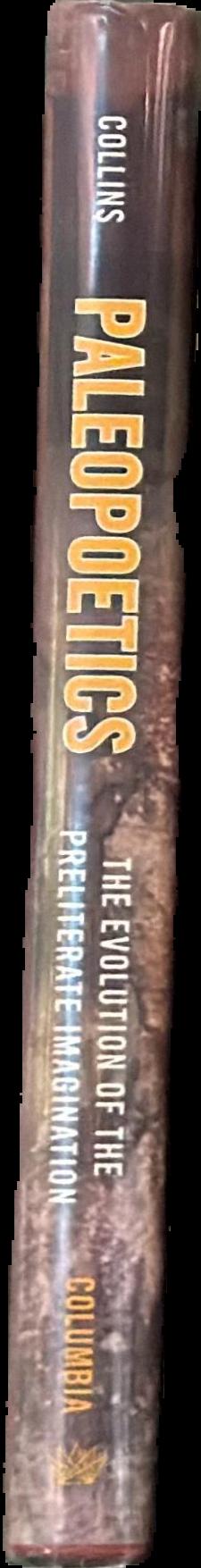 Paleopoetics : the evolution of the preliterate imagination / Christopher Collins live spine
