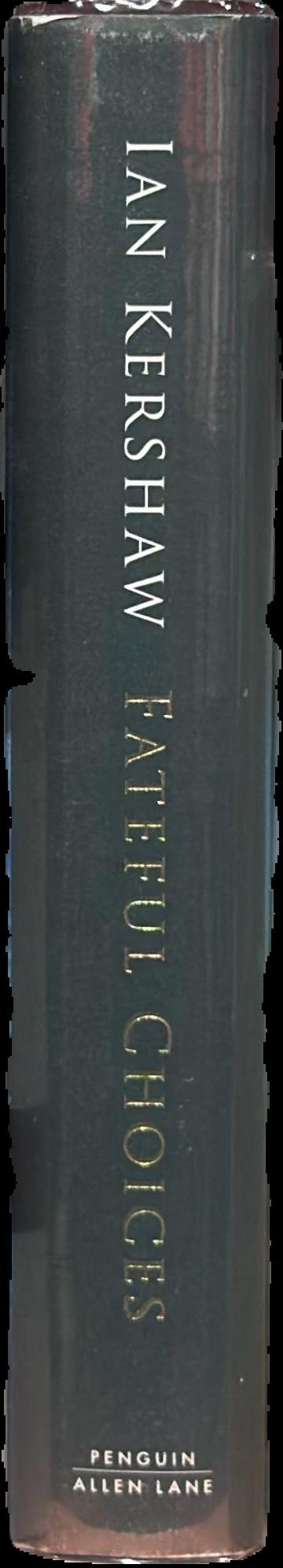 Fateful choices : ten decisions that changed the world, 1940–1941 live spine