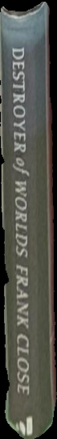 Destroyer of worlds : the deep history of the nuclear age, 1895-1965 live spine