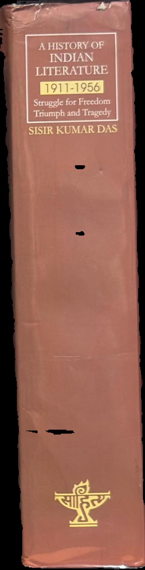 A history of Indian literature 1911-1956 : struggle for freedom : triumph and tragedy live spine