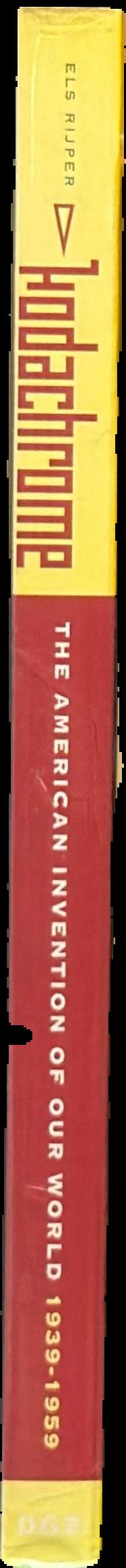 Kodachrome : the American invention of our world, 1939–1959 live spine