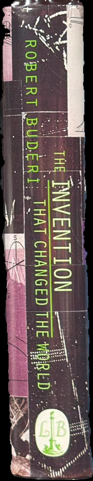 The invention that changed the world : the story of radar from war to peace live spine