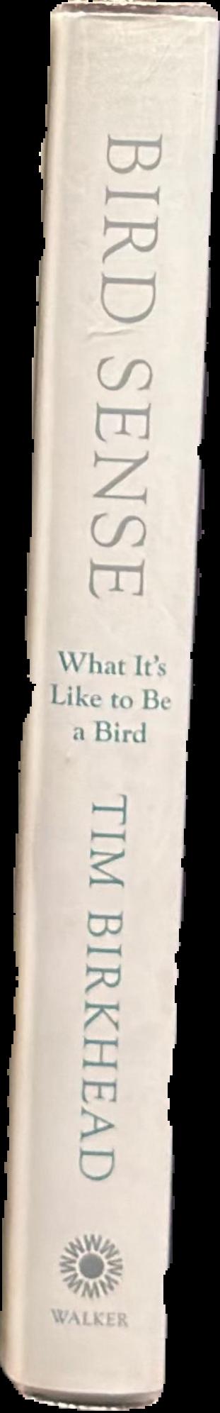 Bird sense : what it's like to be a bird live spine