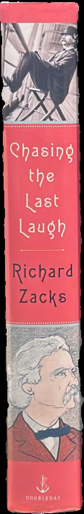 Chasing the last laugh : Mark Twain's raucous and redemptive round-the-world comedy tour live spine