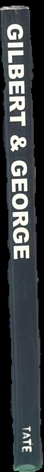 Gilbert & George : [Major exhibition] / Tate Modern live spine