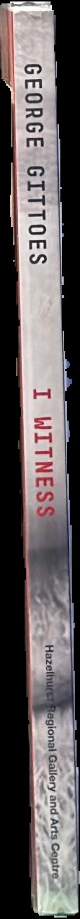 George Gittoes : I witness live spine