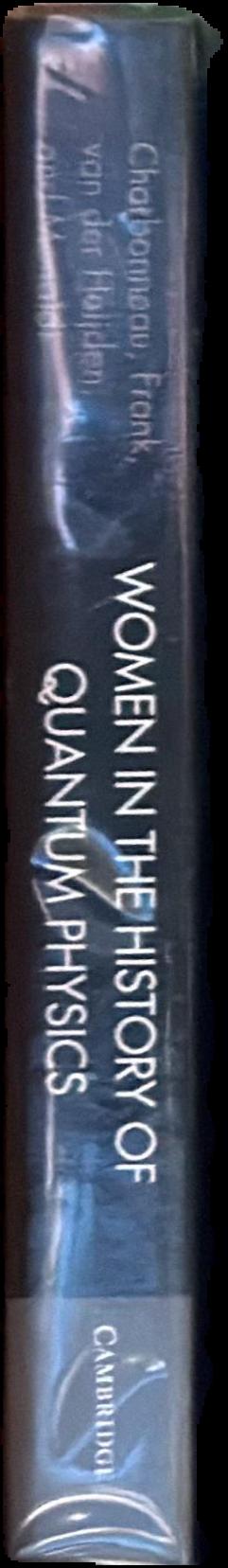 Women in the history of quantum physics : beyond Knabenphysik / edited by Patrick Charbonneau [and 3 others] live spine