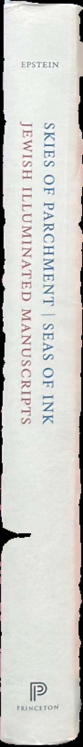 Skies of parchment, seas of ink : Jewish illuminated manuscripts live spine