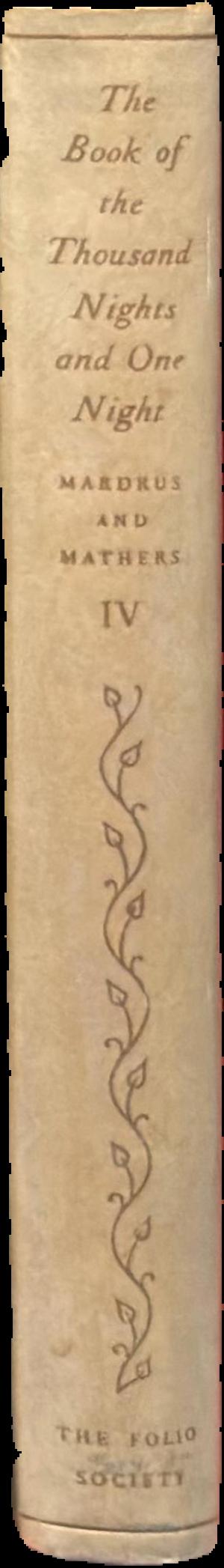The book of the thousand nights and one night : volume IV / rendered into English from the literal and complete French translation of J. C. Mardrus by Powys Mathers ; engravings by Frank Martin live spine
