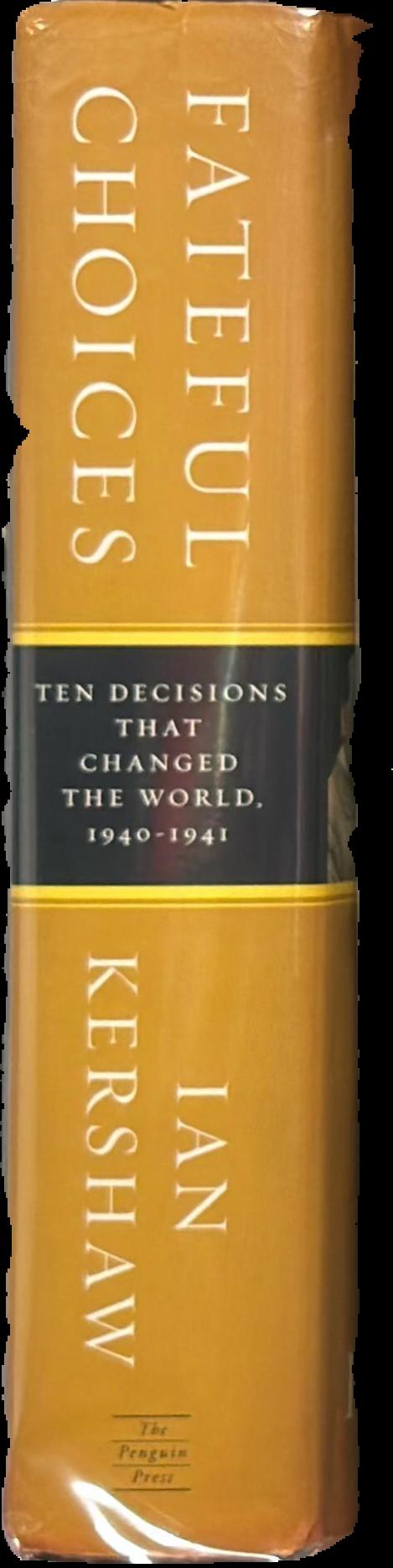 Fateful choices : ten decisions that changed the world, 1940-1941 live spine