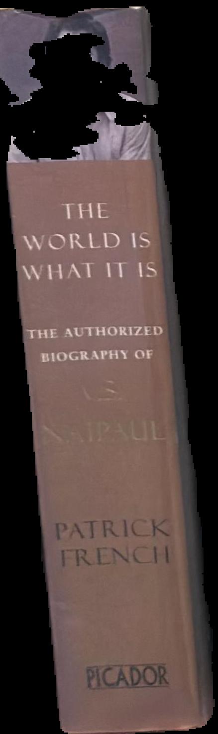 The world is what it is : the authorized biography of V. S. Naipual / Patrick French live spine