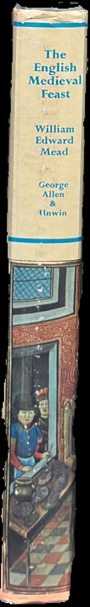 The English medieval feast / by William Edward Mead live spine