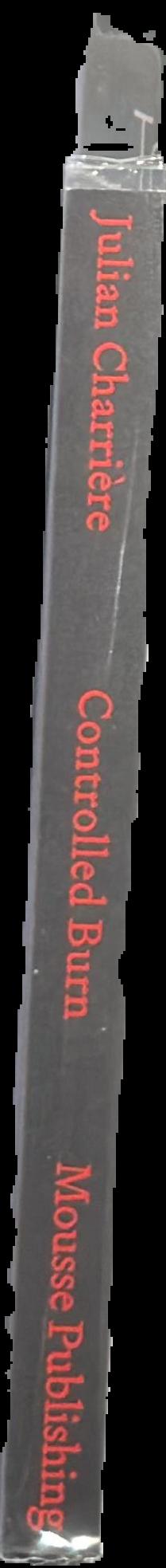 Julian Charrière : controlled burn / edited by Dehlia Hanah & Nadine Samman live spine