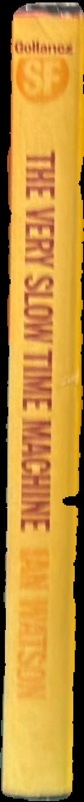 The very slow time machine / science fiction stories by Ian Watson live spine