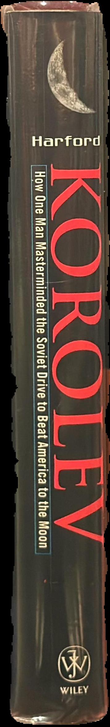 Korolev : how one man masterminded the Soviet drive to beat America to the Moon / James Harford live spine