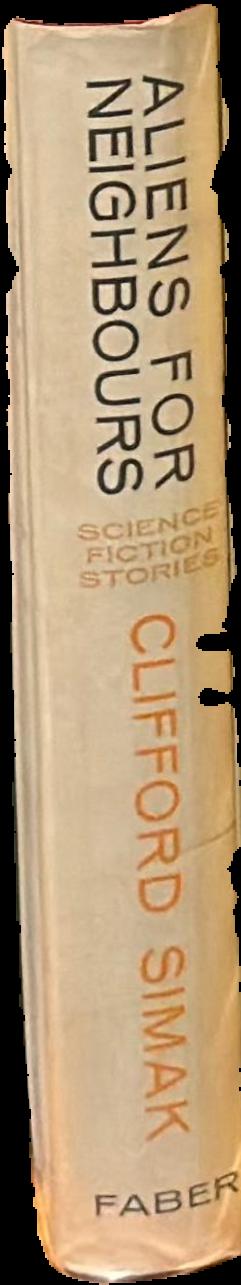 Aliens for neighbours : science fiction stories / Clifford D. Simak live spine