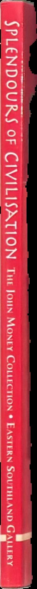 Splendours of civilisation : the John Money Collection at the Eastern Southland Gallery live spine