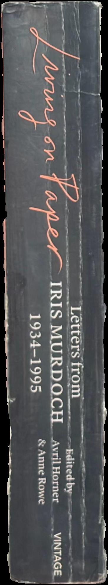 Living on paper : letters from Iris Murdoch 1934-1995 live spine