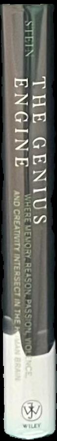 The genius engine : where memory, reason, passion, violence and creativity intersect in the human brain live spine