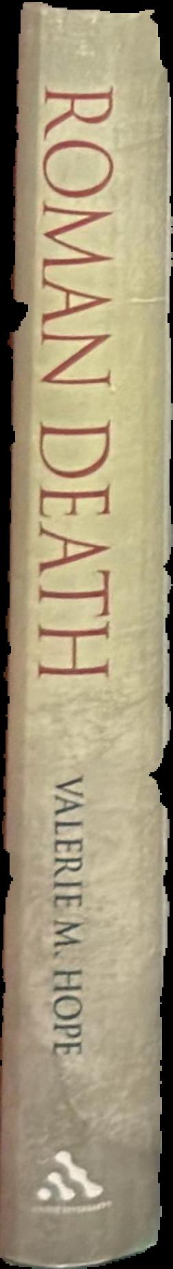 Roman death : the dying and the dead in ancient Rome / Valerie M. Hope live spine