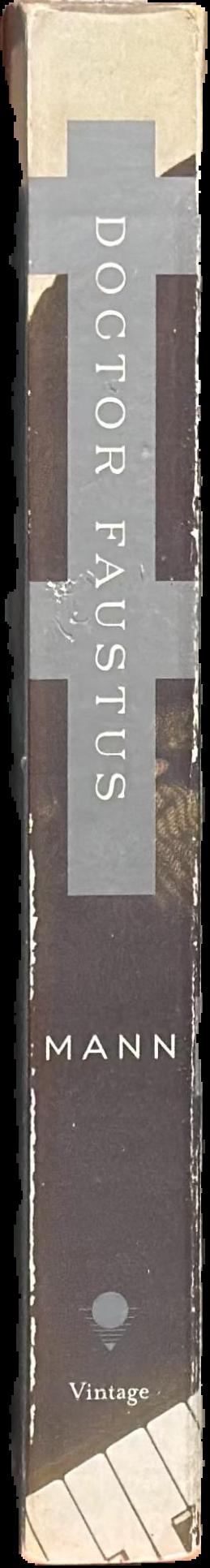 Doctor Faustus : the life of the German composer Adrian Leverkühn as told by a friend live spine