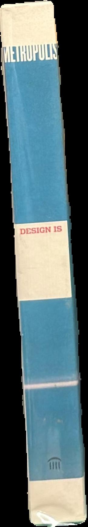 Design is : words, things, people, buildings and places at Metropolis live spine