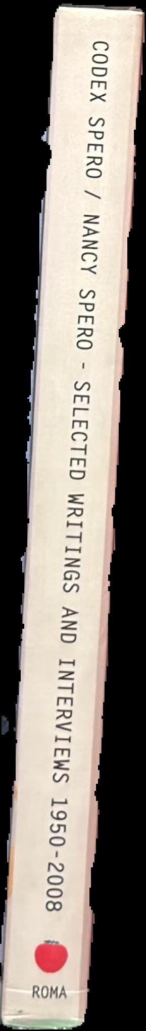 Codex Spero : Nancy Spero : selected writings and interviews, 1950-2008 live spine
